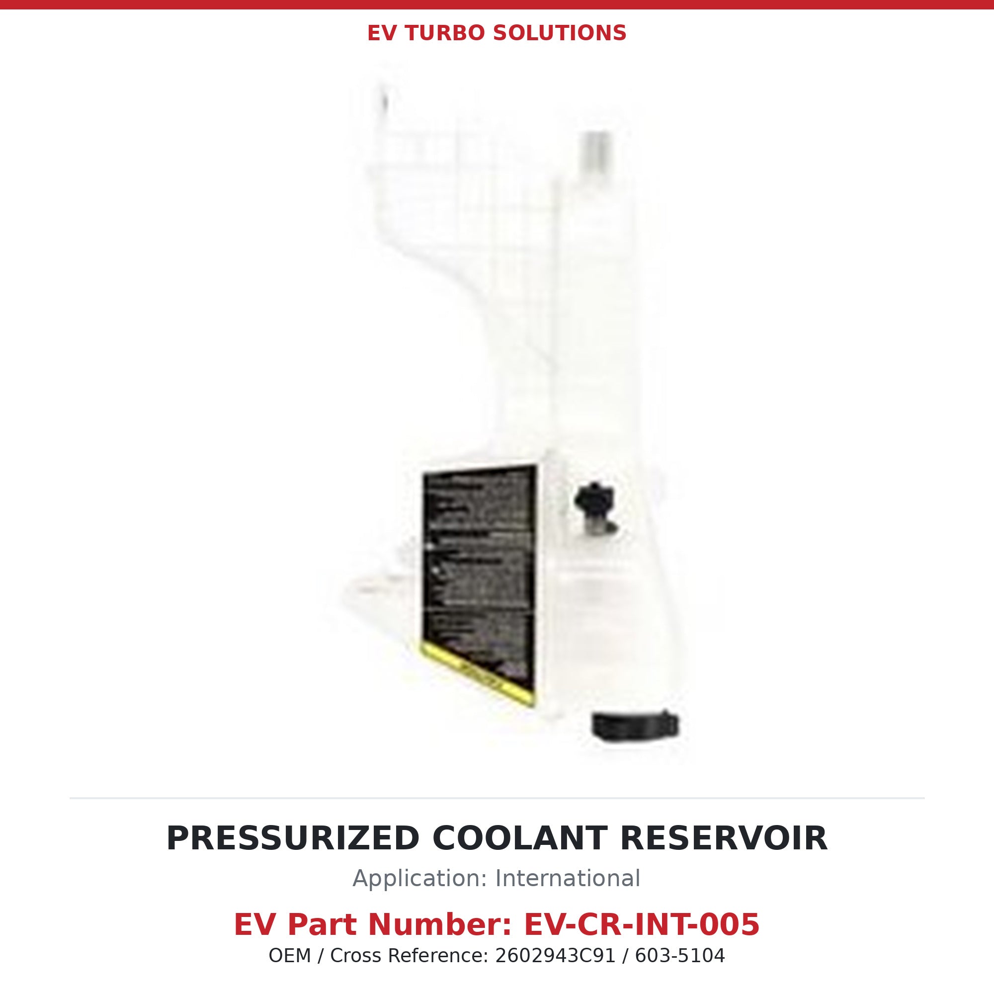 Pressurized Coolant Reservoir - International 4300 / 4400 (EV-CR-INT-005)