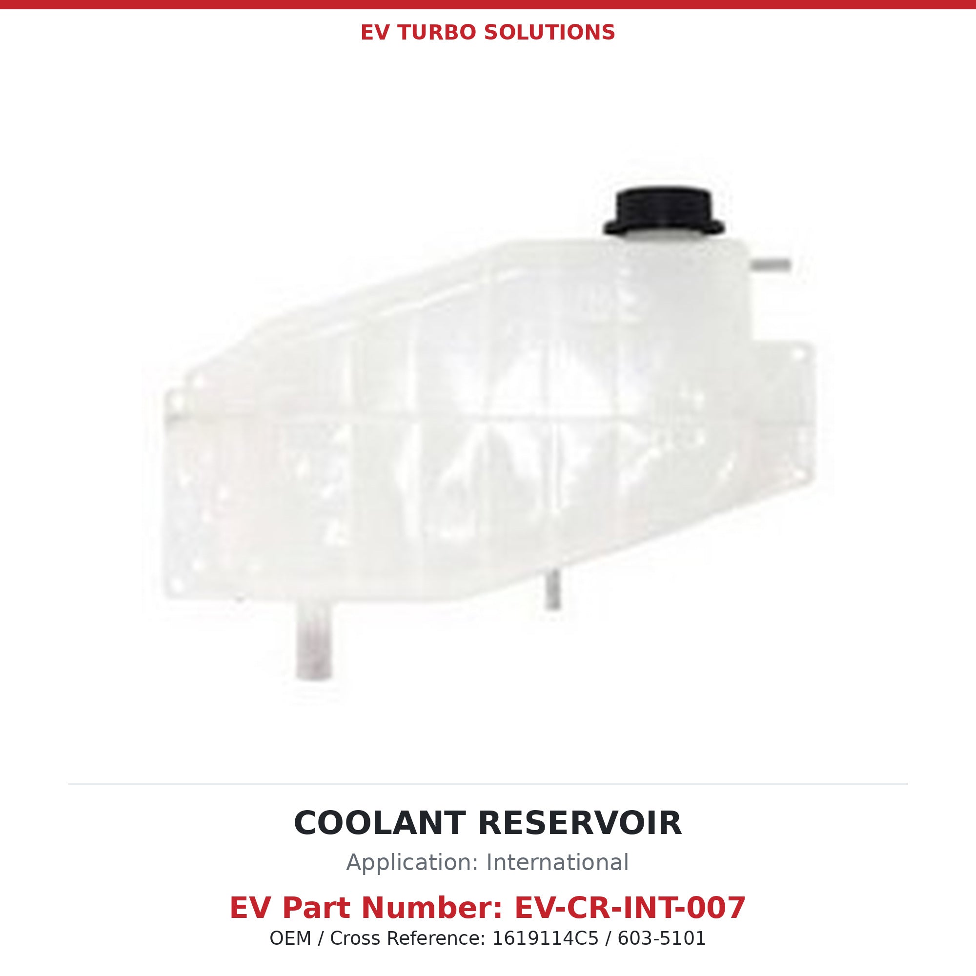 Coolant Reservoir - International (EV-CR-INT-007)