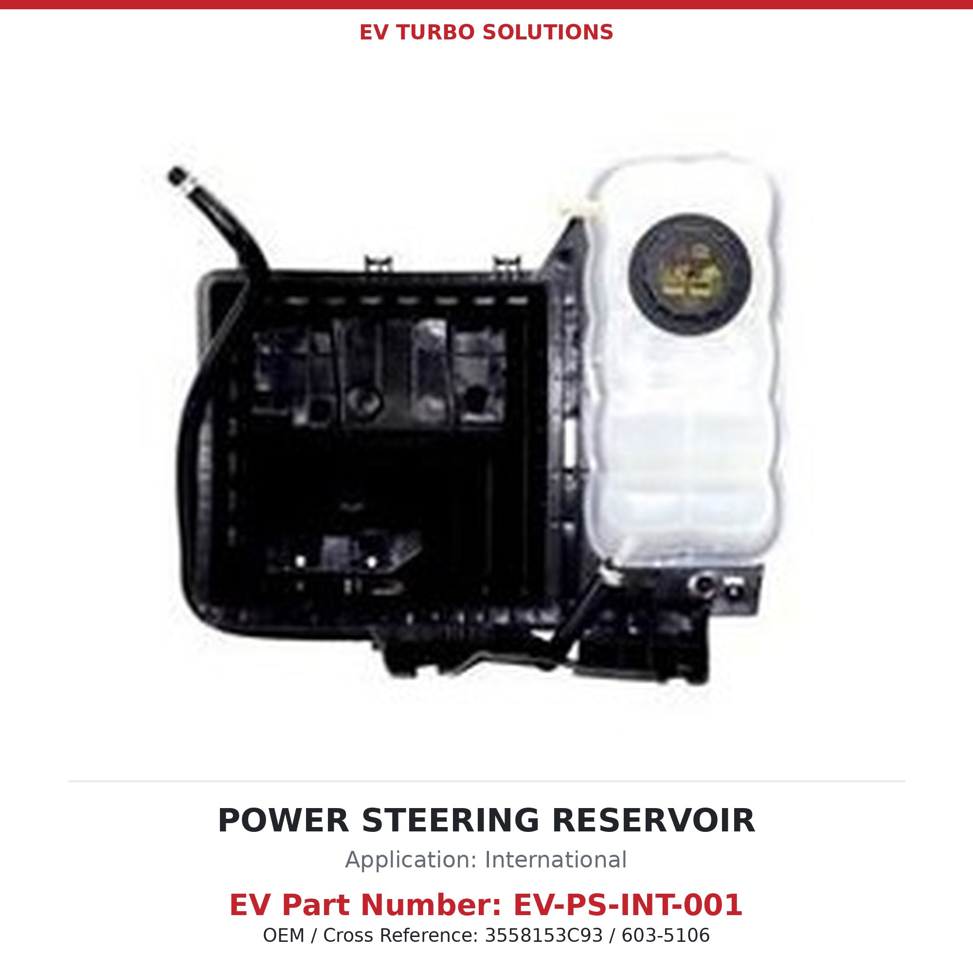Power Steering Reservoir Tank with Cap - International Harvester 4300 / 4400 / 7400 (EV-PS-INT-001)